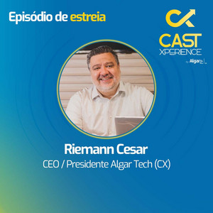 Riemann Cesar - Algar Tech | Cast Xperience